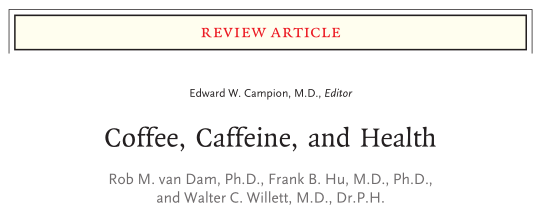 NEJM：Coffee, Caffeine, and Health咖啡因与多种慢性病的关联