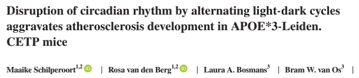 Journal of Pineal Research：Disruption of circadian rhythm by alternating light‐dark cycles aggravates atherosclerosis development in APOE*3‐Leiden. CETP mice昼夜节律紊乱直接加剧了动脉粥样硬化的发展