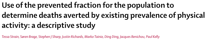 The Lancet Global Health：Use of the prevented fraction for the population to determine deaths averted by existing prevalence of physical activity: a descriptive studys将预防比例用于人群确定因现有体育活动而避免的死亡