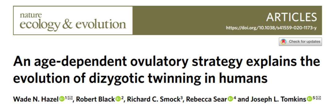 Nature Ecology&Evolution：An age-dependent ovulatory strategy explains the evolution of dizygotic twinning in humans年龄依赖性排卵策略可解释人同卵双生的进化